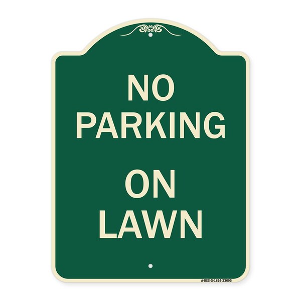 Designer Series No Parking on Lawn, Green & Tan Heavy-Gauge Aluminum Sign, 24" x 18", G-1824-23695